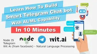 10 minutes to learn how to build Telegram Smart Chat Bot with Wit Ai ( NLP ) in Node Js - Part 1