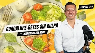 EP 17 | Nutrición de Reyes: hábitos y salud I Ft. Noe Reyes