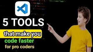 5 Tools that make you Code Faster | using Visual Studio Code Extensions