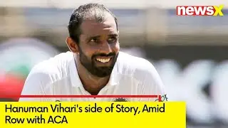 Hanuman Vihari's side of Story | Amid Row with ACA | NewsX Exclusive