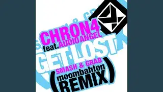 Get Lost feat. Audio Angel (Smash & Grab Moombahton Remix)