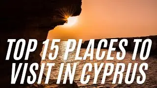 Top 15 Places to Visit in Cyprus