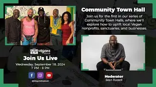 Vegans Explore: Community Town Hall