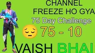Channel Me Kya Ho Gya 😔// 75 Day Challenge// 75 - 10 //Garena Free Fire