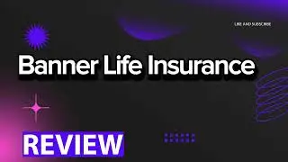 Banner Life Insurance Company review, pros and cons, legit, quote update 2024