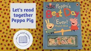 Let's read together a Peppa Pig book. Peppa's Best Day Ever: Magnet Book. Read along.