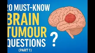 20 Must Know Brain Tumour MCQs Part 1  Key Concepts, Imaging Clues & Histology Explained