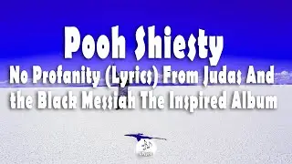 Pooh Shiesty - No Profanity (Lyrics) From Judas And the Black Messiah: The Inspired Album (T&uuml;rk&ccedil;e)