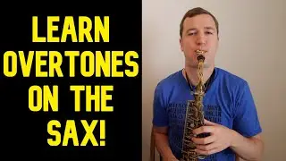 How to Play Overtones on Saxophone!