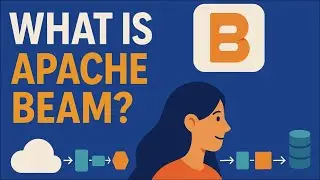 What is Apache Beam? | Big Data & Stream Processing Explained Simply