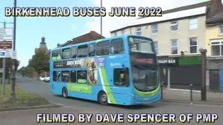 BIRKENHEAD BUSES JUNE 2022 BY DAVE SPENCER OF PMP