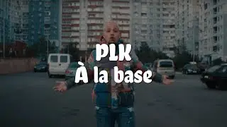 PLK - &Agrave; la base (Paroles/Lyrics)