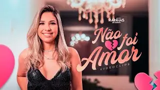 NÃO FOI AMOR - Rainha da Farra ( Clipe Oficial )