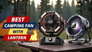 Top 5 Best Portable Camping Fans with Lanterns &ndash; Perfect for Outdoor Adventures!