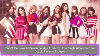 TWICE Becomes 1st Female Foreign Artists To Have Single Album Certified Double Platinum In Japan