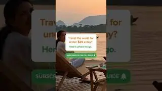 Топ-5 стран, куда можно отправиться, потратив МЕНЬШЕ 25 долларов в день! 🌍✈️