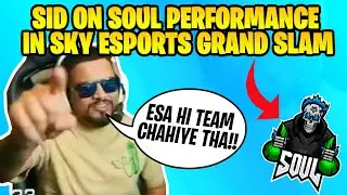 🔥🥶SID REACTION ON SOUL PERFORMANCE IN SKYESPORTS