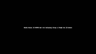 White Noise 0 96993 Hz For Relaxing Sleep & Study For 10 Hours