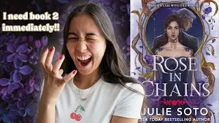 I absolutely DEVOURED Rose in Chains