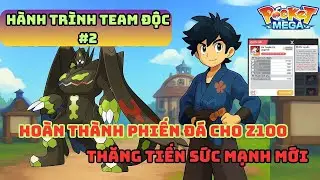 Pocket mega - H&agrave;nh tr&igrave;nh team độc #2 ho&agrave;n th&agrave;nh phiến đ&aacute; độc quyền cho Z100 tăng tiến sức mạnh mới