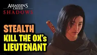 Kill the Ox's Lieutenant | Stealth Walkthrough | Assassin's Creed Shadows
