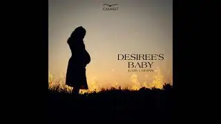 Desiree's Baby - Kate Chopin