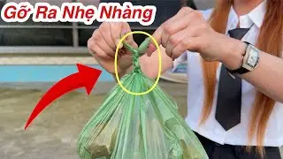 Mẹo Gỡ Bọc NiLon Si&ecirc;u Nhanh, C&aacute;ch Mở Mối Thắt Tr&ecirc;n Bao NiLon, C&aacute;ch Gỡ D&acirc;y Cột Mối Thắt