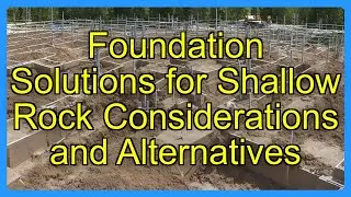 Foundation Solutions for Shallow Rock Considerations and Alternatives