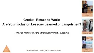 Gradual Return to Work - Are Your Inclusion Lessons Learned or Languished
