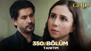 Gelin Dizisi 350. Bölüm (3.Sezon) Fragmanı | 5 Şubat Perşembe  @GelinDizisi​