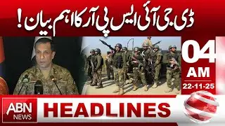 DG ISPR Issues Key Statement | 04AM Headlines | ABN News