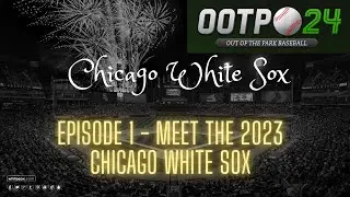 OOTP 24 - Chicago White Sox - Meet The Team