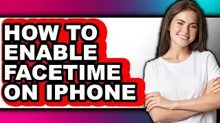 How to Enable Facetime on Iphone (only Way)