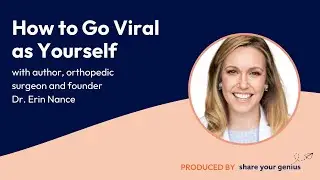 How to Go Viral as Yourself with Dr. Erin Nance