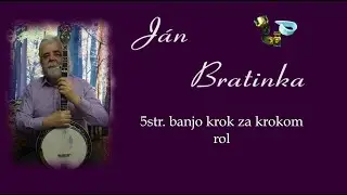 Ján Bratinka - bluegrass banjo krok za krokom - Roll