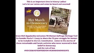 Paula F Casey joins Grow Well Appalachia to talk about Woman Suffrage and Voting rights in Tennessee