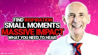 Find Inspiration: Small Moments Massive Impact