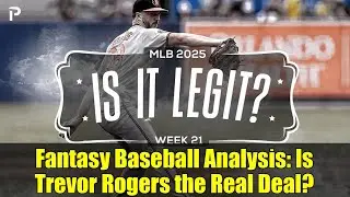 Fantasy Baseball Analysis: Is Trevor Rogers the Real Deal? | Cade Horton & Isaac Collins Breakdown