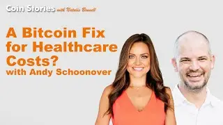 A Bitcoin Fix For Health Insurance Costs? Crowdfunding Healthcare with Andy Schoonover