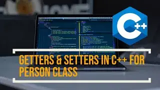 Getters & Setters in C++ for Person Class (2020) #ProtoGO