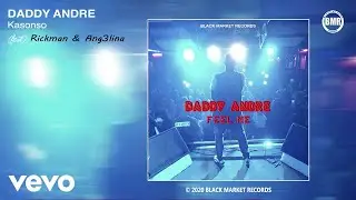 Daddy Andre - Kasonso (Official Audio) ft. Rickman, Ang3lina