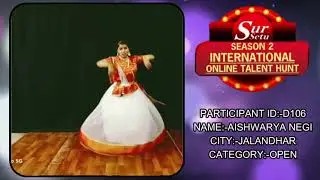 AISHWARYA NEGI|DANCE PARTICIPANT|D106|SURSETU|SEASON 2|OPEN CATEGORY|SDSKK|SDVFARIDABAD