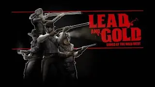 🎮Lead and Gold Gangs of the Wild West (2010) PC⭐️Геймплей