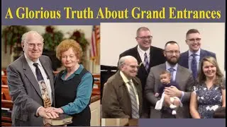 A Glorious Truth About Grand Entrances 1.26.22