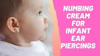 Numbing Cream for Infant Ear Piercings