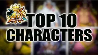 OPBR TOP 10 Characters 4th Anniversary 2023 | One Piece Bounty Rush