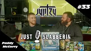Just Slabberin #33 Jun Tzu with Paddy McCorry