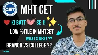 Low %tile in MHT-CET 🥺 | Branch Vs College | Confused 🤔 | Samkit Shah | Concept Simplified |