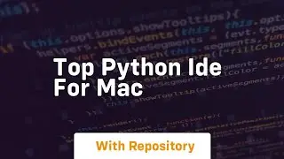 top python ide for mac