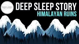 Himalayan Ruins 😴 SLEEP STORY FOR GROWNUPS 💤 Reduce Worry, Stress and Anxiety